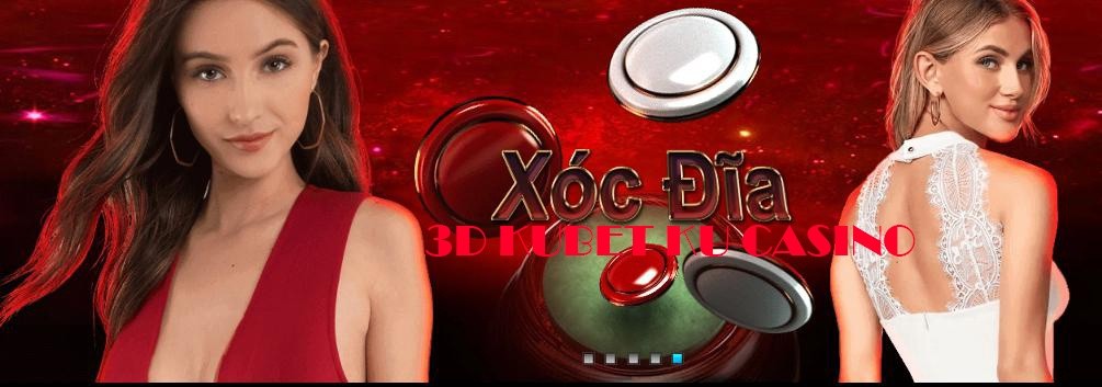 Xóc đĩa 3d tại Ku Casino - Game xóc đĩa đáng trải nghiệm 2 xóc đĩa 3d Kubet