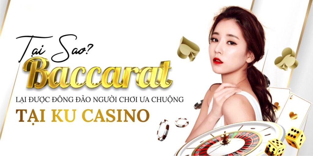 Baccarat Online - Hướng dẫn cách chơi Baccarat tại Ku Casino 2 Baccarat Online - Hướng dẫn cách chơi Baccarat tại Ku Casino Best