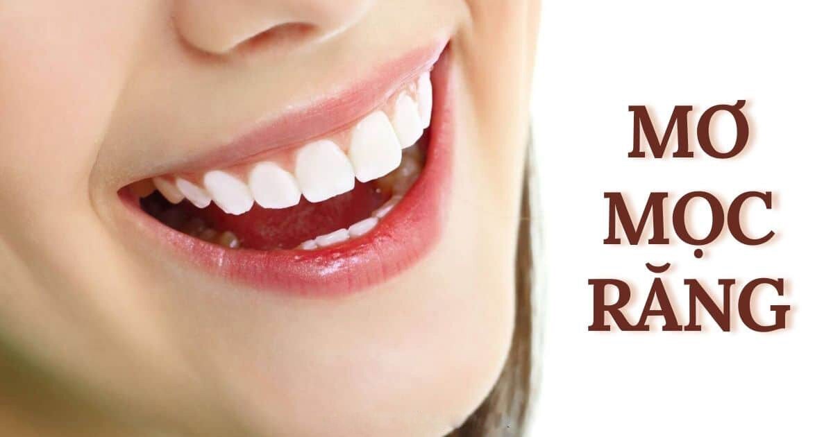 Tìm hiểu giấc mơ mọc răng và những điềm báo bạn sẽ thấy thú vị 1 Tổng quát giấc mơ mọc răng