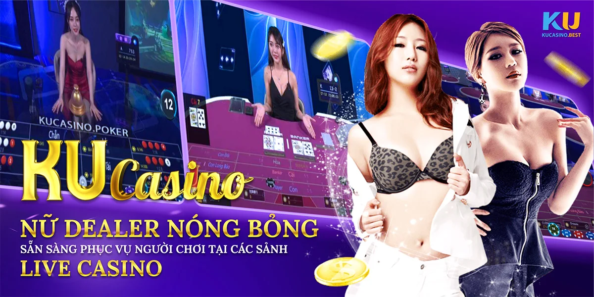 Live Casino - Tổng Hợp Trò Chơi Ở Sòng Casino Tại Ku Casino